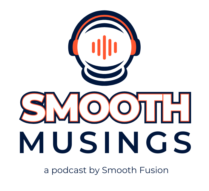 smooth musings podcast logo - a podcast by smooth fusion